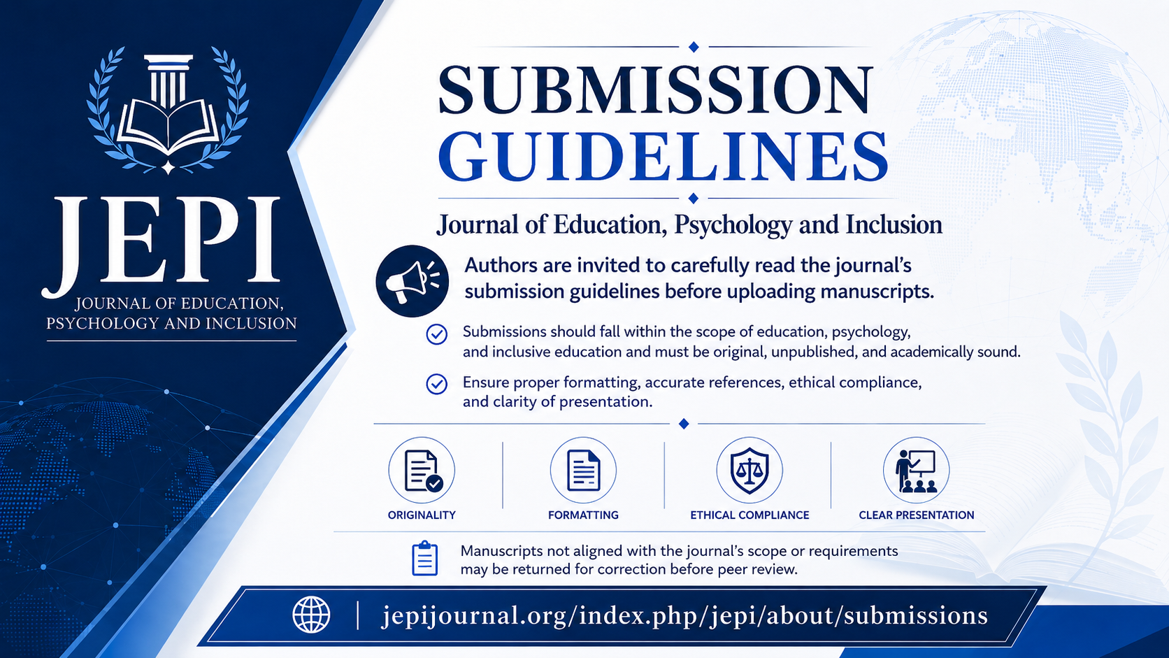 The Journal of Education, Psychology and Inclusion (JEPI) invites authors to carefully read the journal’s submission guidelines before uploading manuscripts.